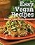 Easy Vegan Recipes - Delici...