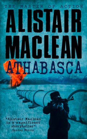 Athabasca: A Gripping Action Thriller of Sabotage and Survival in the Arctic