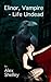 Elinor, Vampire - Life Undead (The Undead Life of Elinor Book 1)