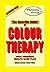THE GUERRILLA GUIDE TO COLOUR THERAPY