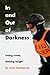 In and Out of Darkness: Losing Vision, Gaining Insight
