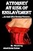 Attorney at Risk of Enslavement: An Adult Office Bondage Romance