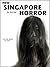 New Singapore Horror
