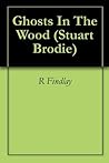 Ghosts In The Wood (Stuart Brodie)