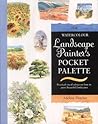 The Watercolour Landscape Painter's Pocket Palette (Painter's Pocket Palette) The Watercolour Landscape Painter's Pocket Palette (Painter's Pocket Palette)