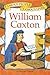 William Caxton (Famous People, Famous Lives)