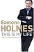 This Is My Life by Eamonn Holmes