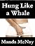 Hung Like a Whale