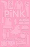 Pink by Lili Wilkinson