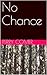 No Chance