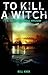 To Kill a Witch
