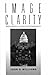 Image Clarity by John B. Williams