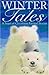 Winter Tales: A Feast of Christmas Animal Stories