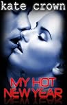 My Hot New Year (The Kate Crown Affair #2) My Hot New Year (The Kate Crown Affair #2)