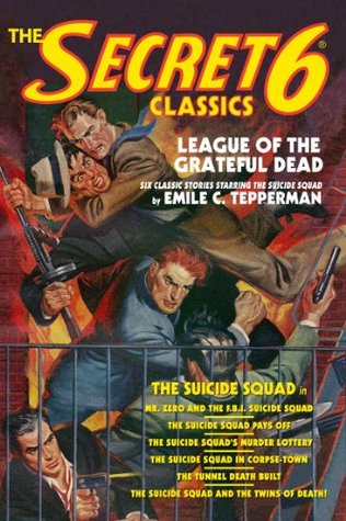 The Secret 6 Classics: League of the Grateful Dead (The Suicide Squad Book 1)