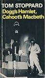 Dogg's Hamlet, Cahoot's Macbeth by Tom Stoppard