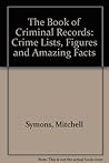 The Book of Criminal Records: Crime Lists, Figures and Amazing Facts