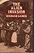 Alien Invasion, The Origins of the Aliens Act of 1905 by Bernard Gainer