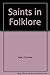 Saints in Folklore