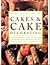 The Practical Encyclopedia of Cakes & Cake Decorating