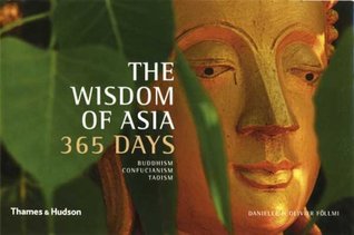 The Wisdom Of Asia 365 Days: Buddhism, Confucianism, Taoism (365 Days)