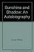 Sunshine and Shadow: An Autobiography