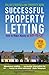 Successful Property Letting: How to Make Money in Buy-to-Let
