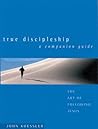 True Discipleship Companion Guide: The Art of Following Jesus True Discipleship Companion Guide: The Art of Following Jesus