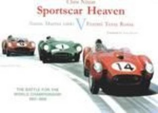 Sports Car Heaven: Aston Martin DB1 vs. Ferrari Testa Rossa - The Battle for the World Championship 1957-1959 (Hardcover)