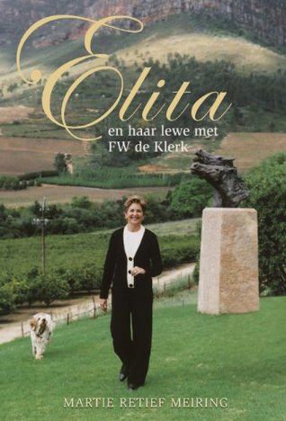 Elita en haar lewe met F.W. de Klerk (Afrikaans Edition)