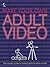 Make Your Own Adult Video: The Couple's Guide to Making Sensual Home Movies