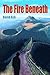 The Fire Beneath