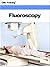 Fluoroscopy (X-Ray and Radiology)