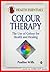 Colour therapy: the use of colour for health and healing.