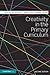 Creativity in the Primary Curriculum
