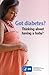 Got Diabetes? Thinking abou...