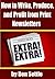 How to Write, Produce, and Profit from Print Newsletters by Ben Settle