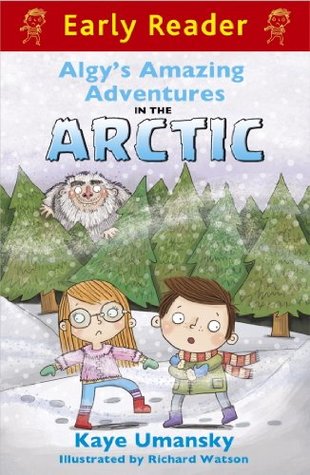 Algy's Amazing Adventures in the Arctic (Early Reader Book 108)