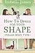 How to Dress For your Shape...