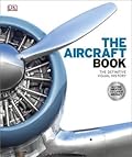 The Aircraft Book: The Definitive Visual History