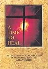A Time to Heal (Handbook): The Development of Good Practice in the Healing Ministry A Time to Heal (Handbook): The Development of Good Practice in the Healing Ministry