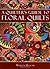 A Quilter's Guide to Floral Quilts