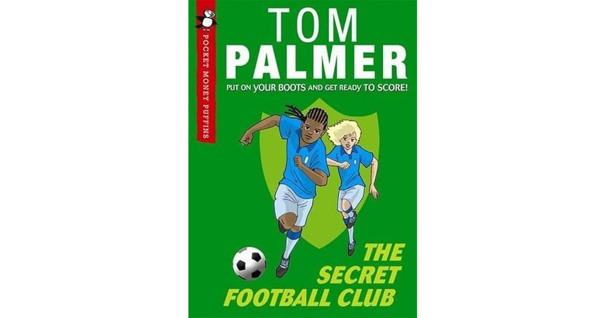 The Secret Football Club by Tom Palmer