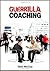 Guerrilla Coaching: Unortho...