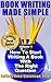 Book Writing Made Simple (Vol. 1) How To Start Writing A Book With The Right Question (Book Writing Made Simple Series)