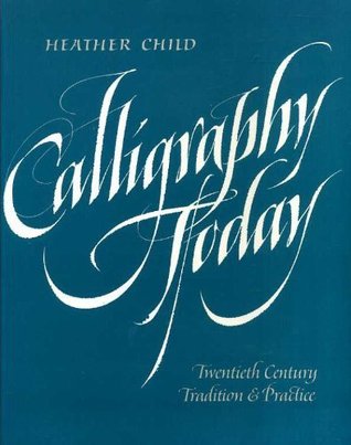 Calligraphy Today: Twentieth Century Tradition & Practice (Paperback)