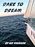 Dare to Dream
