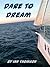 Dare to Dream
