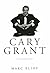 Cary Grant : A Biography