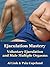 Ejaculation Mastery: Voluntary Ejaculation and Male Multiple Orgasms